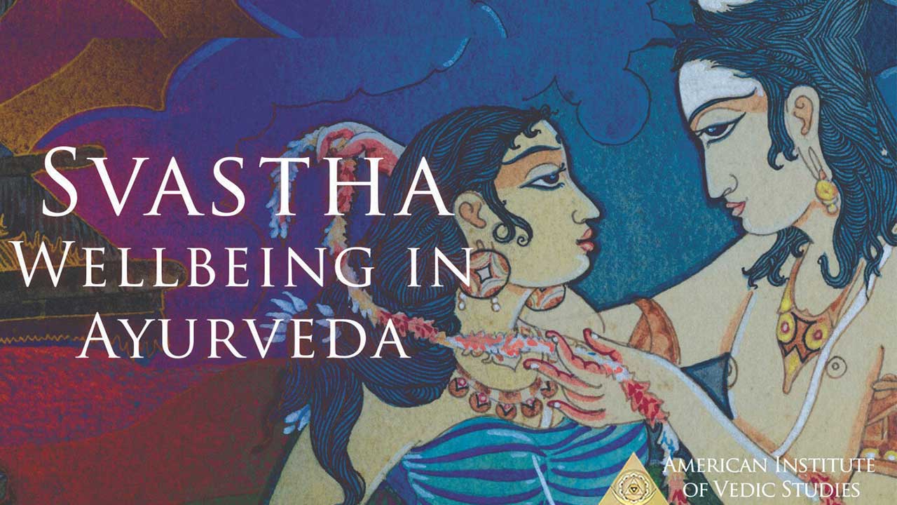 Svastha: Wellbeing in Ayurveda